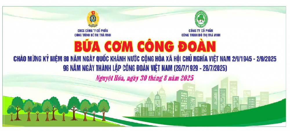 Công đoàn cơ sở Công ty cổ phần Công trình đô thị Trà Vinh tổ chức "Bữa cơm công đoàn"